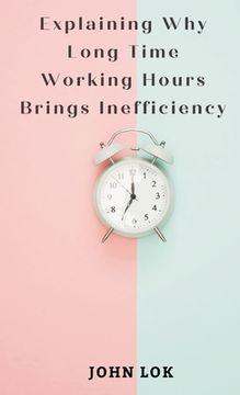 portada Explaining Why Long Time Working Hours (en Inglés)