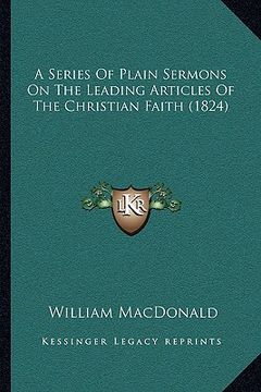 portada a series of plain sermons on the leading articles of the christian faith (1824) (en Inglés)