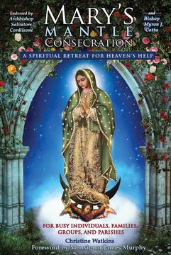 portada Mary'S Mantle Consecration: A Spiritual Retreat for Heaven'S Help (in English)