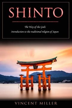 portada Shinto - the way of Gods: Introduction to the Traditional Religion of Japan (en Inglés)