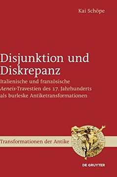 portada Disjunktion und Diskrepanz: Italienische und Französische >Aeneis<-Travestien des 17. Jahrhunderts als Burleske Antiketransformationen (in German)