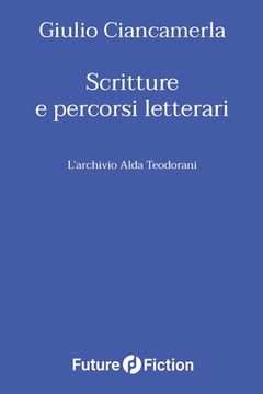 portada Scritture e percorsi letterari: L'archivio Alda Teodorani (en Italiano)