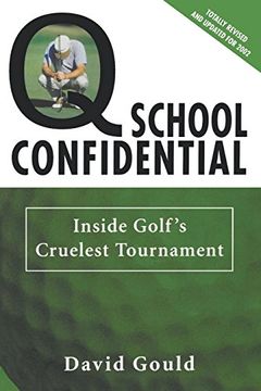 portada Q School Confidential: Inside Golf's Cruelest Tournament (en Inglés)