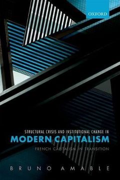 portada Structural Crisis and Institutional Change in Modern Capitalism: French Capitalism in Transition