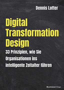 portada Digital Transformation Design: 33 Prinzipien wie sie Organisationen ins Intelligente Zeitalter Führen