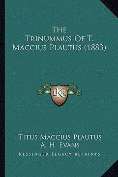 portada the trinummus of t. maccius plautus (1883)