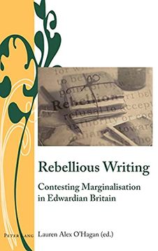 portada Rebellious Writing; Contesting Marginalisation in Edwardian Britain (10) (Writing and Culture in the Long Nineteenth Century) (en Inglés)