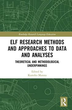 portada Elf Research Methods and Approaches to Data and Analyses: Theoretical and Methodological Underpinnings (Routledge Research in Language Education) (en Inglés)