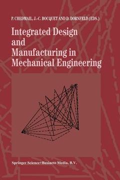 portada Integrated Design and Manufacturing in Mechanical Engineering: Proceedings of the 1st Idmme Conference Held in Nantes, France, 15-17 April 1996 (en Inglés)