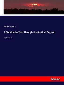 portada A six Months Tour Through the North of England: Volume iv (en Inglés)