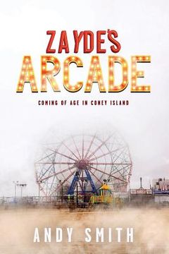 portada Zayde's Arcade: Coming of Age in Coney Island (en Inglés)