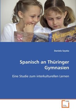 portada Spanisch an Thüringer Gymnasien: Eine Studie zum Interkulturellen Lernen (en Alemán)