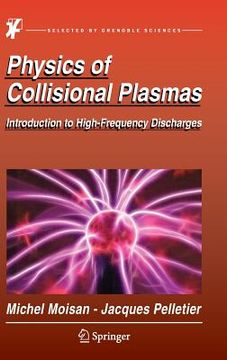 portada physics of collisional plasmas: introduction to high-frequency discharges (en Inglés)