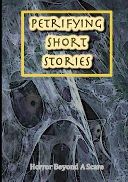 portada Petrifying Short Stories, Horror Beyond A Scare
