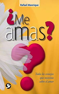 portada ¿Me Amas?: Todos Los Consejos Que Necesitas Sobre El Amor (in Spanish)