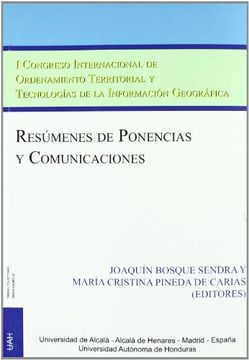 portada I Congreso Internacional de Ordenamiento /Resumenes de Ponencias(O.C.H.,22) Territorial y Tecnologías de la Informacion G