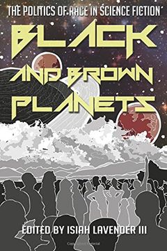 portada Black and Brown Planets: The Politics of Race in Science Fiction