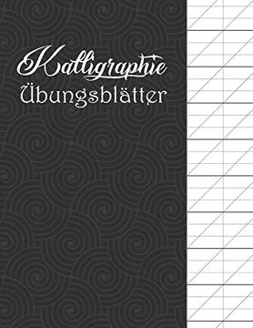 portada Kalligraphie Übungsblätter: Übungsheft mit Schönschreiber Papier zum Erlernen der Kunstvollen Kalligrafie Schrift 