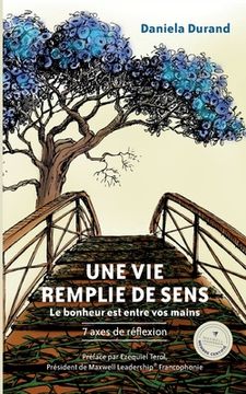 portada Une vie remplie de sens: Le bonheur est entre vos mains (en Francés)