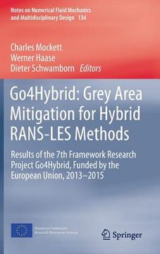 portada Go4hybrid: Grey Area Mitigation for Hybrid Rans-Les Methods: Results of the 7th Framework Research Project Go4hybrid, Funded by the European Union, 20 (en Inglés)