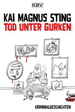 portada Kbv-Krimi: Tod Unter Gurken: Kriminalgeschichten (en Alemán)