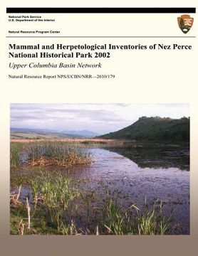 portada Mammal and Herpetological Inventories of Nez Perce National Historical Park 2002: Upper Columbia Basin Network: Natural Resource Report NPS/UCBN/NRR?2 (en Inglés)