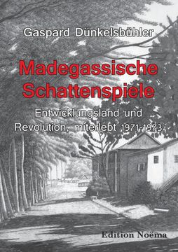 portada Madegassische Schattenspiele. Entwicklungsland und Revolution, Miterlebt. 1971-1973 (en Alemán)