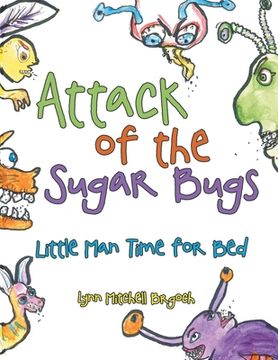 portada Attack of the Sugar Bugs: Little Man Time for Bed