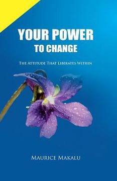 portada Your Power to Change: The Attitude That Liberates Within (en Inglés)