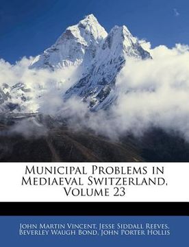 portada municipal problems in mediaeval switzerland, volume 23