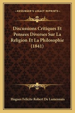 portada Discussions Critiques Et Pensees Diverses Sur La Religion Et La Philosophie (1841) (en Francés)