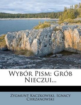 portada Wybór Pism: Grób Nieczui... (en Polaco)