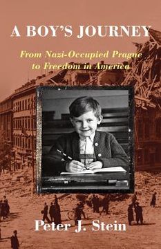 portada A Boy's Journey: From Nazi-Occupied Prague to Freedom in America (en Inglés)
