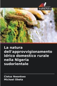 portada La natura dell'approvvigionamento idrico domestico rurale nella Nigeria sudorientale (en Italiano)