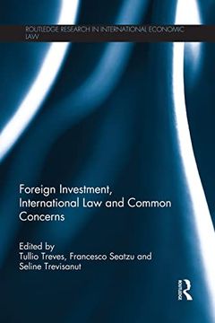 portada Foreign Investment, International law and Common Concerns (Routledge Research in International Economic Law) (en Inglés)