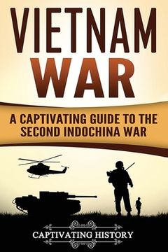 portada Vietnam War: A Captivating Guide to the Second Indochina War (in English)