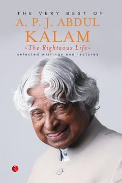 portada The Righteous Life: The Very Best of A.P.J. Abdul Kalam (in English)
