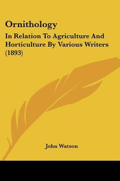portada ornithology: in relation to agriculture and horticulture by various writers (1893) (in English)
