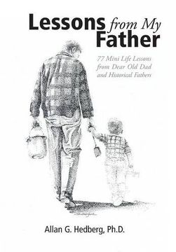 portada Lessons from My Father: 77 Mini Life Lessons from Dear Old Dad and Historical Fathers