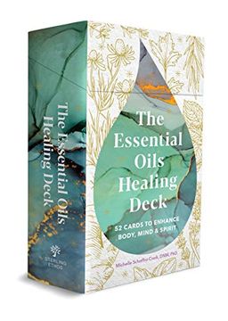 portada The Essential Oils Healing Deck: 52 Cards to Enhance Body, Mind & Spirit (en Inglés)