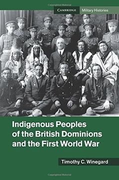 portada Indigenous Peoples of the British Dominions and the First World war (Cambridge Military Histories) (in English)