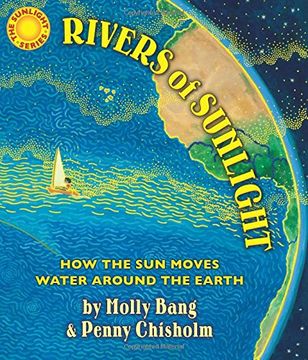 Rivers of Sunlight: How the Sun Moves Water Around the Earth (en Inglés)