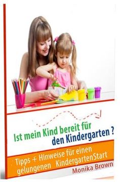 portada Ist mein Kind bereit fuer den Kindergarten?: Tipps + Hinweise fuer einen gelungenen KindergartenStart (en Alemán)