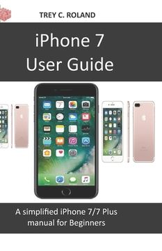 portada iPhone 7 User Guide: A simplified iPhone 7/7 plus manual for Beginners (en Inglés)