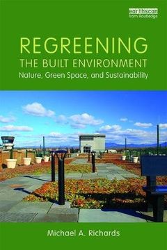 portada Regreening the Built Environment: Nature, Green Space, and Sustainability