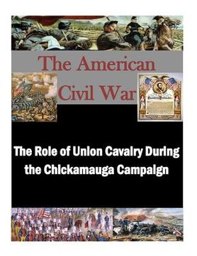 portada The Role of Union Cavalry During the Chickamauga Campaign (en Inglés)