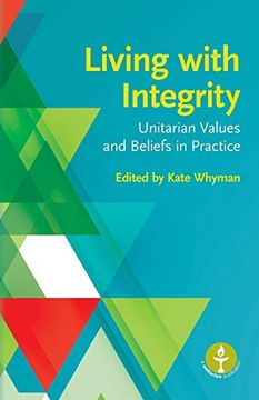 portada Living With Integrity: Unitarian Values and Beliefs in Practice (en Inglés)
