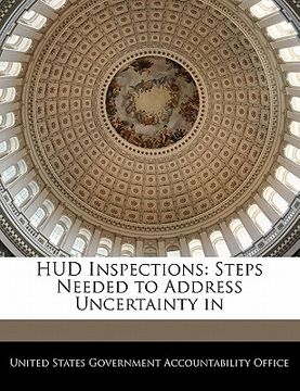 portada hud inspections: steps needed to address uncertainty in (en Inglés)