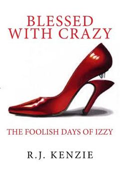 portada Blessed With Crazy: The Foolish Life of One Sinner Saved (en Inglés)