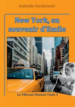 portada New York, en souvenir d'Emile: La villa aux oiseaux: tome 3 (en Francés)